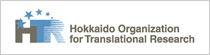 Hokkaido Organization for Translational Research