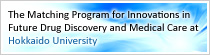 The Matching Program for Innovations in Future Drug Discovery and Medical Care
